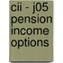 Cii - J05 Pension Income Options