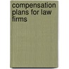 Compensation Plans For Law Firms door James D. Cotterman