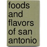 Foods and Flavors of San Antonio door Gloria Chadwick