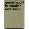 Gemeinwohl in Republik und Union door Michael Anderheiden