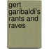 Gert Garibaldi's Rants and Raves