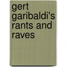 Gert Garibaldi's Rants and Raves by Amber Kizer