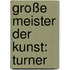 Große Meister der Kunst: Turner