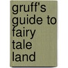 Gruff's Guide To Fairy Tale Land door Amy Sparkes