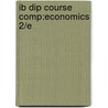 Ib Dip Course Comp:economics 2/e by Jocelyn Blink