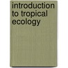 Introduction To Tropical Ecology door John Kricher