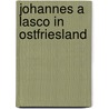 Johannes a Lasco in Ostfriesland door Henning P. Jürgens