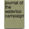 Journal of the Waterloo Campaign door General Cavalie Mercer