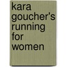 Kara Goucher's Running for Women door Kara Goucher