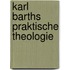 Karl Barths praktische Theologie