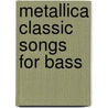 Metallica Classic Songs for Bass by Danny Gill