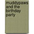 Muddypaws and the Birthday Party