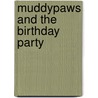 Muddypaws and the Birthday Party door Parragon