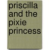Priscilla And The Pixie Princess by Nathaniel Hobbie
