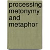 Processing Metonymy and Metaphor door Dan Fass