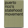 Puerto Rico's Statehood Movement by Edgardo Melendez