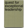 Quest For Exceptional Leadership door Ravi Chaudhry