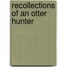 Recollections of an Otter Hunter by Turnbull William