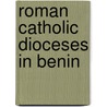 Roman Catholic Dioceses in Benin by Not Available