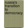 Russia's Transition To Democracy door G.D. G. Murrell