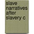 Slave Narratives After Slavery C