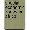 Special Economic Zones in Africa door Thomas Farole
