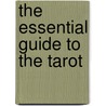 The Essential Guide To The Tarot door David Fontana