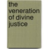 The Veneration Of Divine Justice by Roy A. Rosenberg