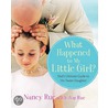 What Happened To My Little Girl? door Nancy Rue