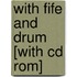 With Fife And Drum [with Cd Rom]
