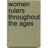 Women Rulers Throughout The Ages door Guida M. Jackson