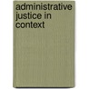 Administrative Justice In Context door Onbekend