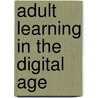 Adult Learning in the Digital Age door Terry T. Kidd
