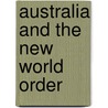 Australia And The New World Order door David Horner