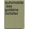 Automobile  das goldene Zeitalter by Jörg Reichle