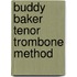 Buddy Baker Tenor Trombone Method