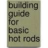 Building Guide for Basic Hot Rods door Le Roi Tex Smith
