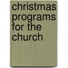 Christmas Programs for the Church door Onbekend