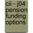 Cii - J04 Pension Funding Options