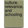 Culture, Relevance, And Schooling door Lisa Scherff