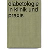 Diabetologie in Klinik und Praxis door Hans-Ulrich Häring