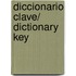 Diccionario Clave/ Dictionary Key