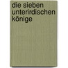 Die sieben unterirdischen Könige door Alexander Wolkow