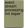 Event Stream Processing Mit Esper by Jens Ellenberg