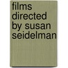 Films Directed by Susan Seidelman door Not Available