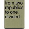 From Two Republics To One Divided door Mark Thurner