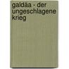 Galdäa - Der ungeschlagene Krieg door Karsten Kruschel