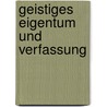 Geistiges Eigentum und Verfassung by Frank Fechner