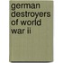 German Destroyers Of World War Ii