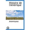 Histoire De L'Amã¯Â¿Â½Rique by . Anonmyus